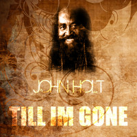John Holt - Till I'm Gone