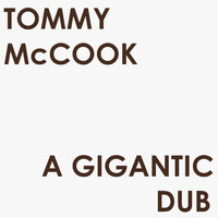 Tommy McCook - A Gigantic Dub