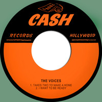 The Voices - Takes Two to Make a Home / I Want to Be Ready