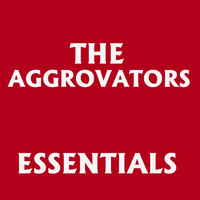The Aggrovators - The Aggrovators Playlist