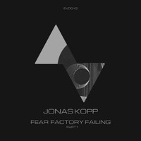 Jonas Kopp - Fear Factory Failing [Part 1]