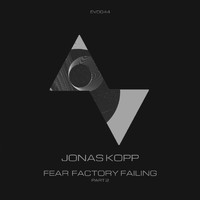 Jonas Kopp - Fear Factory Failing [Part 2]