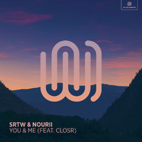 SRTW and nourii featuring CLOSR - You & Me