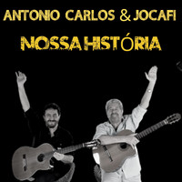 Antonio Carlos & Jocafi - Nossa História