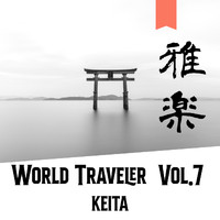 Keita - World Traveler Vol.7 Gagaku (Japanese Court Music)