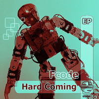 Fcode - Hard Coming