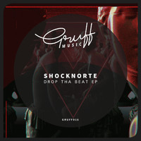 Shocknorte - Drop Tha Beat