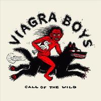 Viagra Boys - Call Of The Wild (Explicit)