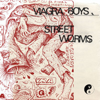 Viagra Boys - Street Worms (Explicit)