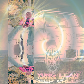 Yung Lean - Creep Creeps (Explicit)