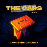 The Cars - The Cars Live: Vanishing Point