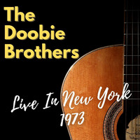 The Doobie Brothers - The Doobie Brothers Live In New York 1973