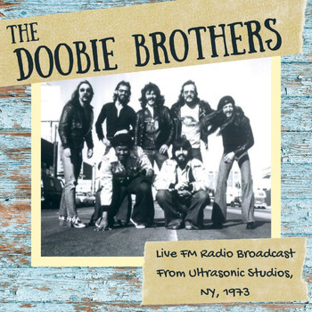 The Doobie Brothers - The Doobie Brothers Live FM Radio Broadcast From Ultrasonic Studios, NY, 1973