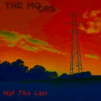 The Moors - Met This Lass