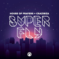 House of Prayers and Crazibiza - Superfly