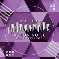 Aaron Noise - Deep Feelings