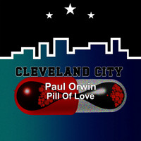 Paul Orwin - Pill of Love