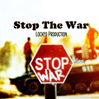 Locked Production - Stop The War