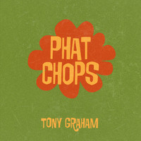 Tony Graham - Phat Chops