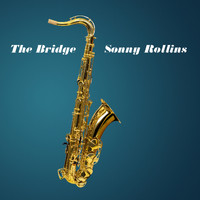 Sonny Rollins - The Bridge