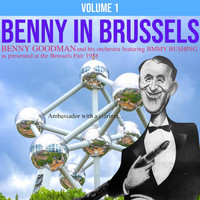 Benny Goodman and His Orchestra - Benny in Brussels, Volume 1