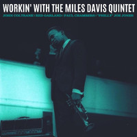 The Miles Davis Quintet - Workin' with the Miles Davis Quintet