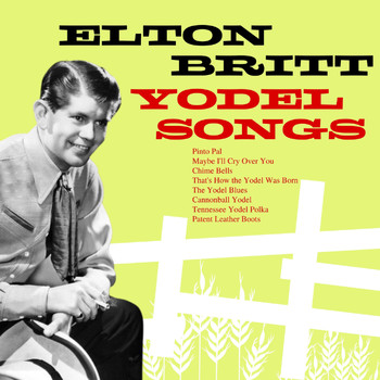 Elton Britt - Yodel Songs