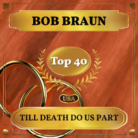 Bob Braun - Till Death Do Us Part (Billboard Hot 100 - No 26)