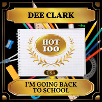 Dee Clark - I'm Going Back to School (Billboard Hot 100 - No 52)