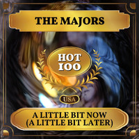 The Majors - A Little Bit Now (A Little Bit Later) (Billboard Hot 100 - No 63)