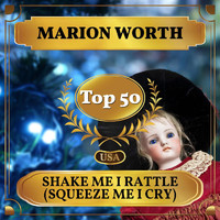 Marion Worth - Shake Me I Rattle (Squeeze Me I Cry) (Billboard Hot 100 - No 42)
