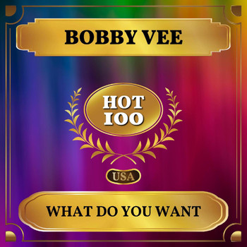 Bobby Vee - What Do You Want (Billboard Hot 100 - No 93)