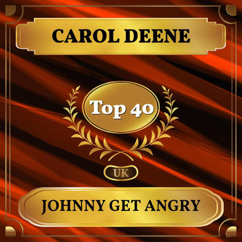 Carol Deene - Johnny Get Angry (UK Chart Top 40 - No. 32)