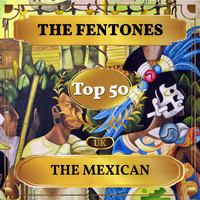 The Fentones - The Mexican (UK Chart Top 50 - No. 41)