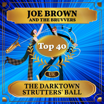 Joe Brown And The Bruvvers - The Darktown Strutters' Ball (UK Chart Top 40 - No. 34)