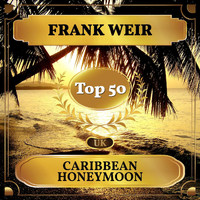Frank Weir - Caribbean Honeymoon (UK Chart Top 50 - No. 42)