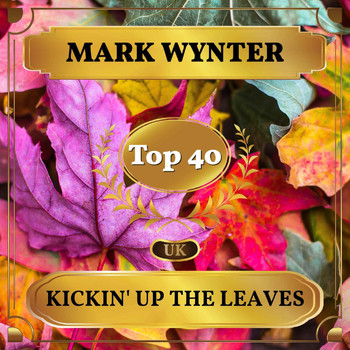 Mark Wynter - Kickin' Up the Leaves (UK Chart Top 40 - No. 24)