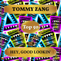 Tommy Zang - Hey, Good Lookin' (UK Chart Top 50 - No. 45)