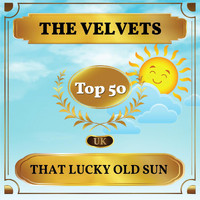 The Velvets - That Lucky Old Sun (UK Chart Top 50 - No. 46)