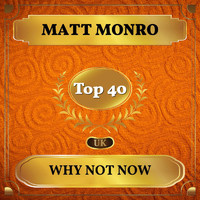 Matt Monro - Why Not Now (UK Chart Top 40 - No. 24)