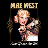 Mae West - Come Up and See Me!