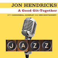Jon Hendricks - A Good Git-Together