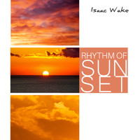 Isaac Wake - Rhythm of Sunset (Evening Yoga Sessions with Flute and Healing Drums (Music for Trance and Meditation))