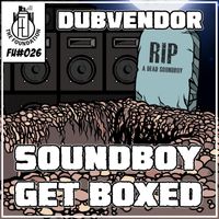 Dubvendor - Soundboy Get Boxed