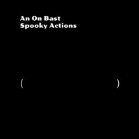 An On Bast - Spooky Actions