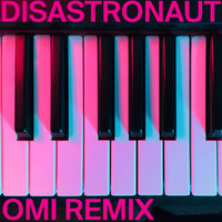 Disastronaut - Omi (Remix)
