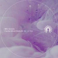 Milo Graves - Careful Mind (Delta 83 Hz - 84 Hz)