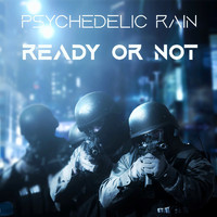 Psychedelic Rain - Ready or Not (Explicit)