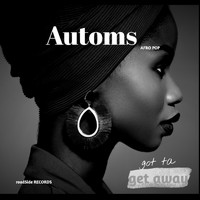 Automs - Got Ta Get Away