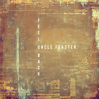 Uncle Feaster - Feel U Back